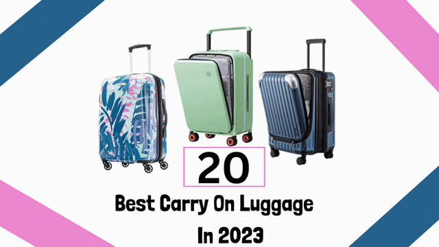 20 best carry on luggage in 2023 for your next trip